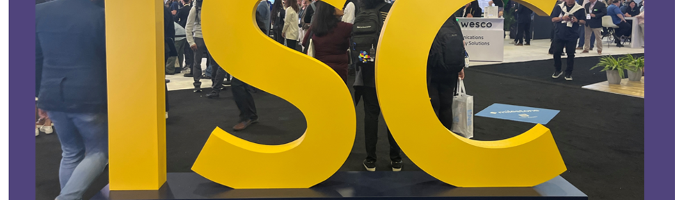 Conference Whispers: ISC West 2025